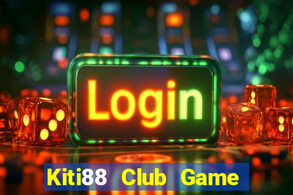 Kiti88 Club Game Bài Sunwin