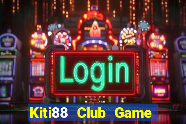 Kiti88 Club Game Bài Sunwin