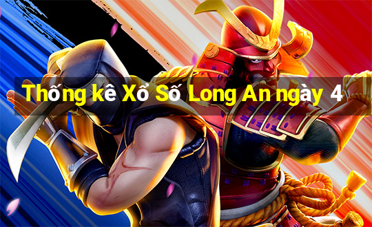 Thống kê Xổ Số Long An ngày 4