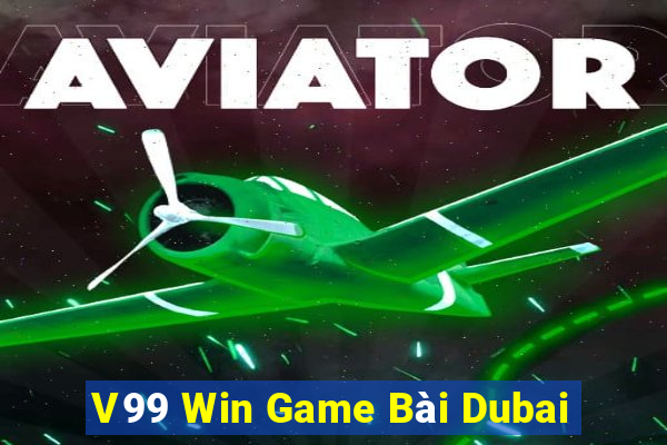 V99 Win Game Bài Dubai