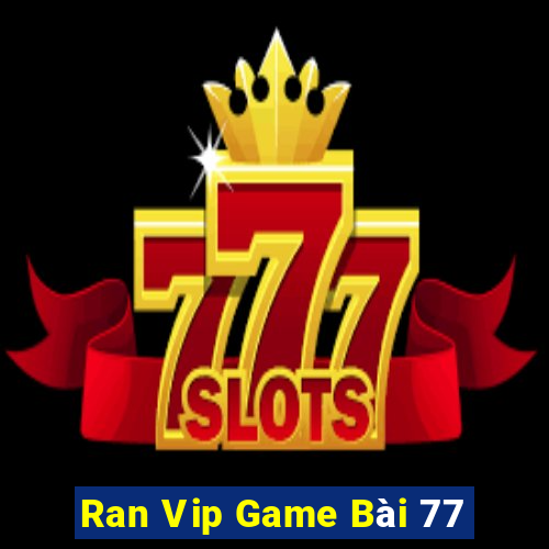 Ran Vip Game Bài 77