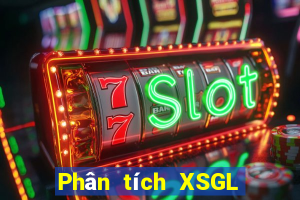 Phân tích XSGL ngày mai