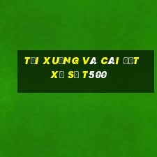 Tải xuống và cài đặt xổ số t500