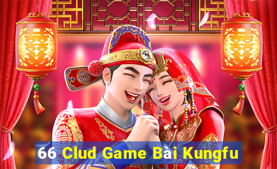 66 Clud Game Bài Kungfu