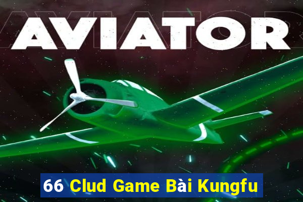 66 Clud Game Bài Kungfu