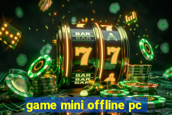 game mini offline pc