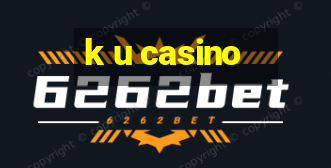 k u casino