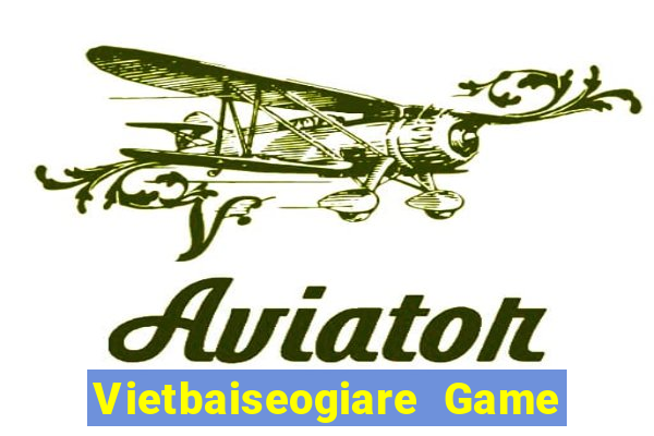 Vietbaiseogiare Game Bài Miễn Phí