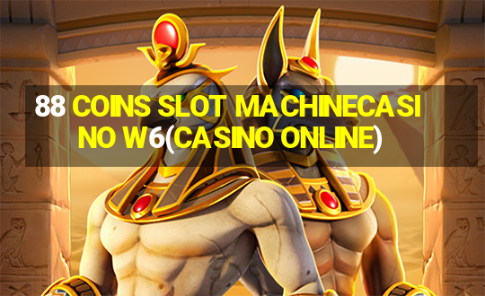 88 COINS SLOT MACHINECASINO W6(CASINO ONLINE)