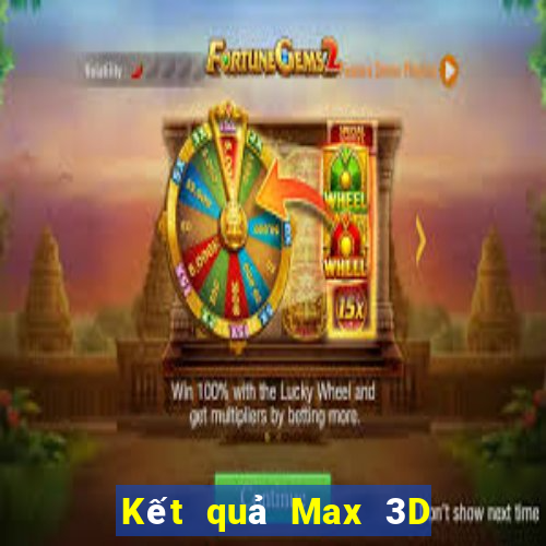 Kết quả Max 3D thứ hai