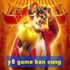 y8 game ban sung