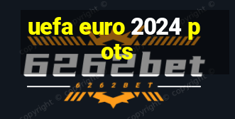 uefa euro 2024 pots