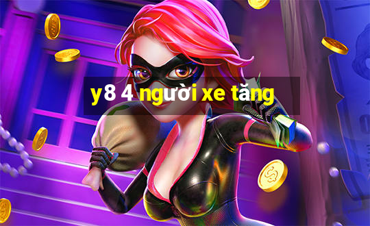 y8 4 người xe tăng