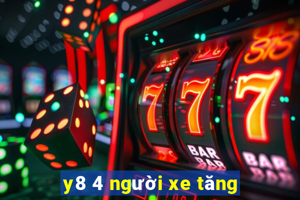 y8 4 người xe tăng