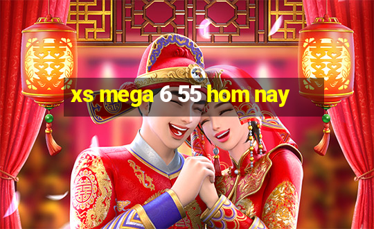 xs mega 6 55 hom nay