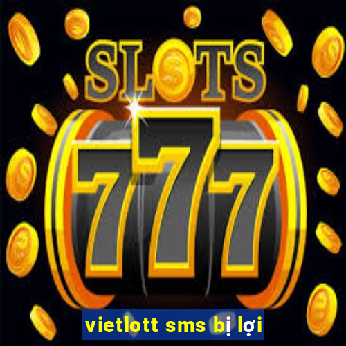 vietlott sms bị lợi