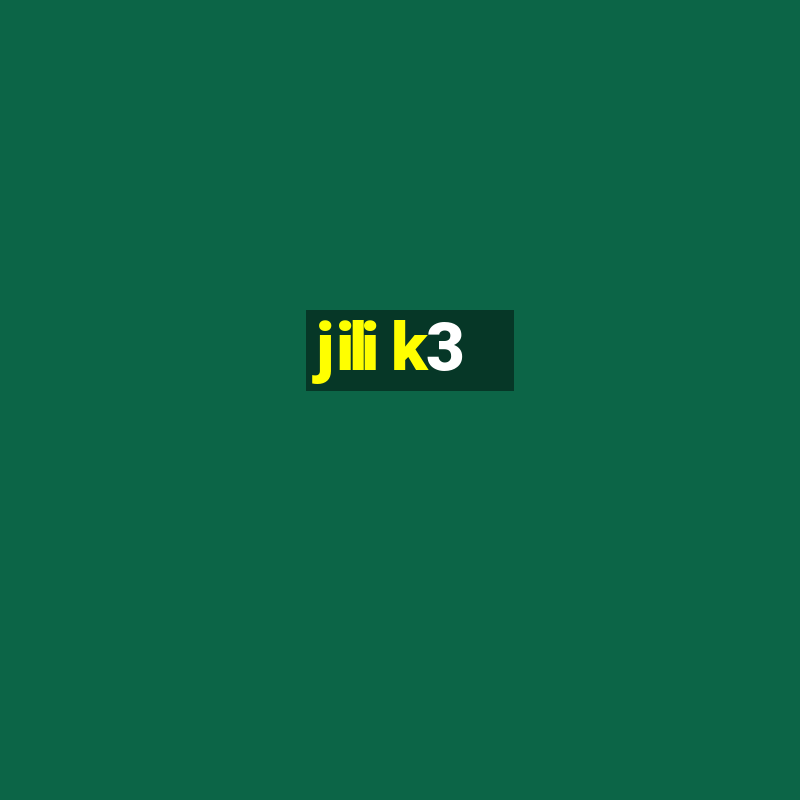 jili k3