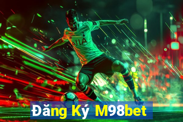 Đăng Ký M98bet