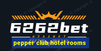 pepper club hotel rooms