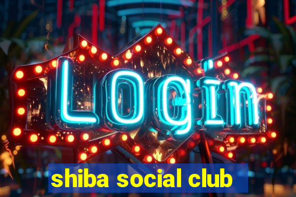 shiba social club