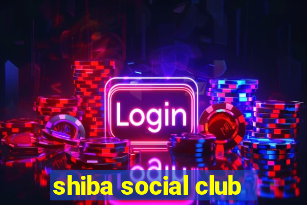 shiba social club