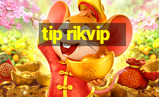 tip rikvip