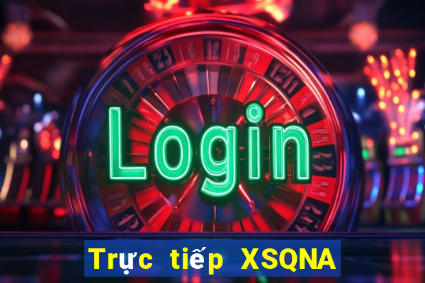 Trực tiếp XSQNA Thứ 6