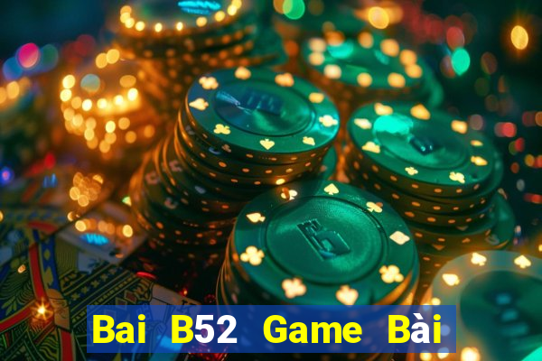 Bai B52 Game Bài Phái Mạnh