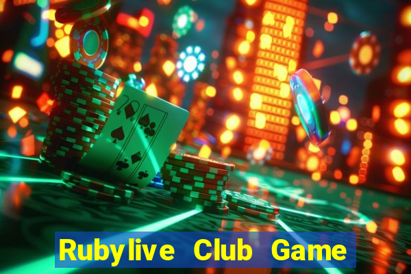 Rubylive Club Game Bài Nổ Hũ Uy Tín