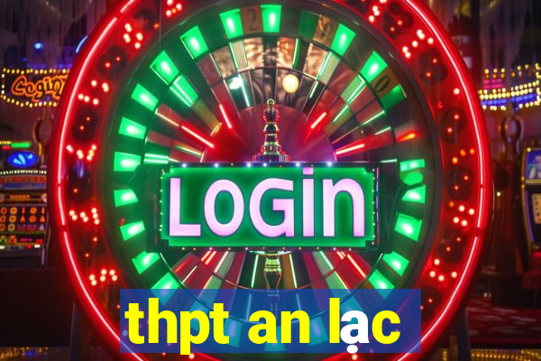 thpt an lạc