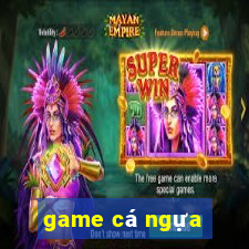 game cá ngựa