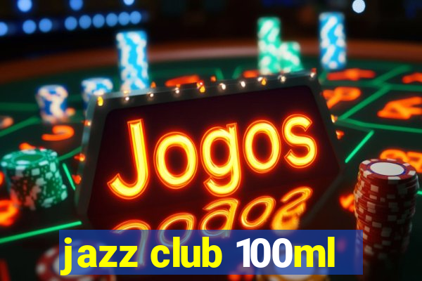 jazz club 100ml