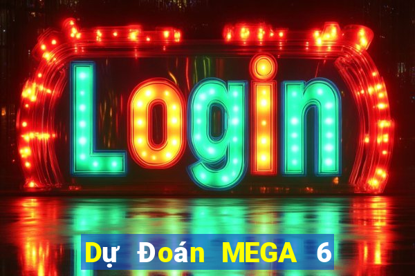 Dự Đoán MEGA 6 45 ngày 28