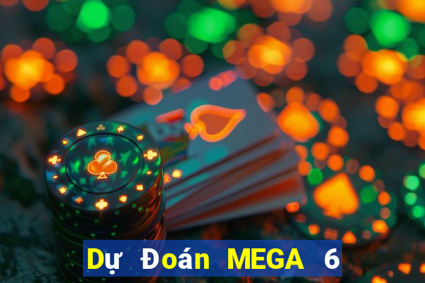 Dự Đoán MEGA 6 45 ngày 28