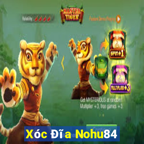 Xóc Đĩa Nohu84