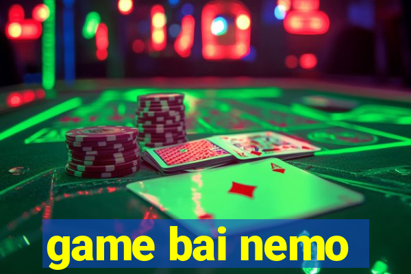 game bai nemo