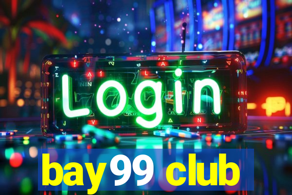 bay99 club