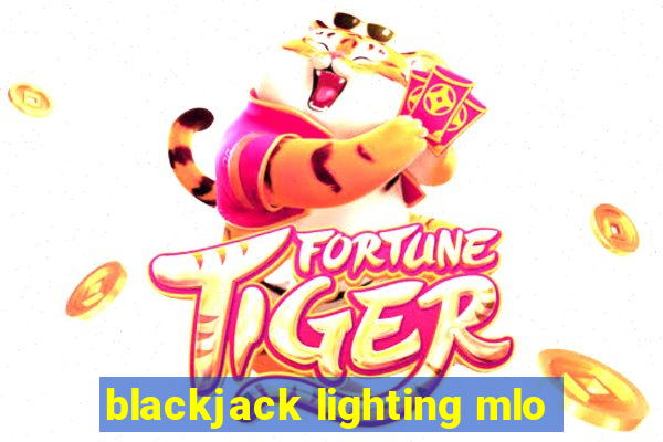 blackjack lighting mlo