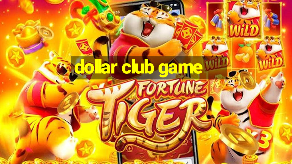 dollar club game