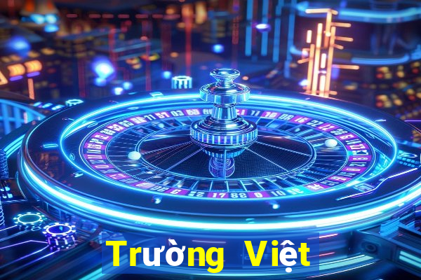 Trường Việt nam g3 Người thật