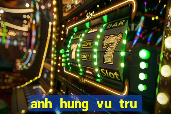 anh hung vu tru tap 4