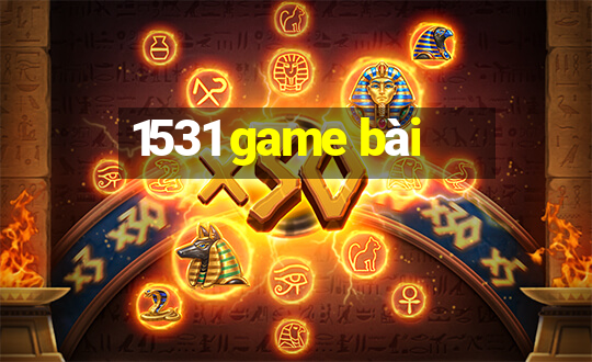 1531 game bài