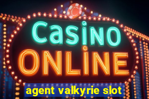 agent valkyrie slot