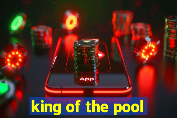 king of the pool