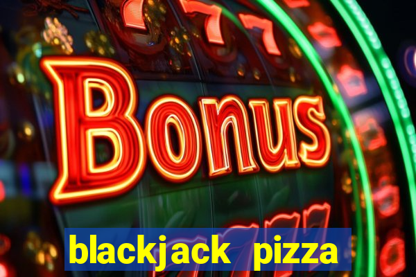 blackjack pizza phone number