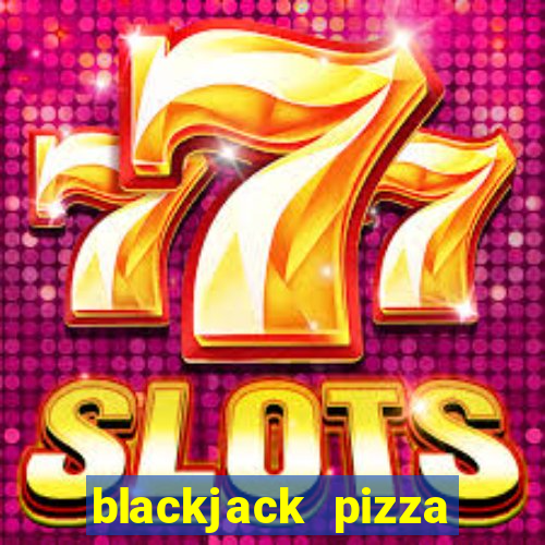 blackjack pizza phone number