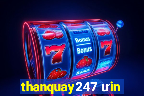 thanquay247 ưin