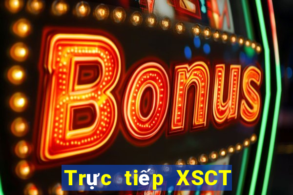 Trực tiếp XSCT thứ bảy