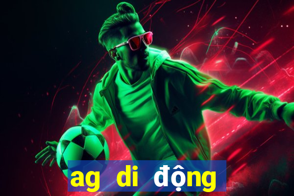 ag di động kết thviệt nam