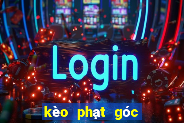 kèo phạt góc bóng đá hôm nay